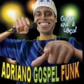 Adriano Gospel Funk